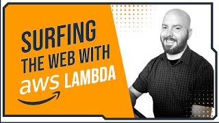 Surfing the Web with AWS Lambda