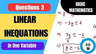 Linear Inequations In One Variable | Questions 3 | Basic Mathematics