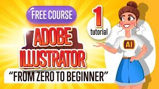 FREE ADOBE ILLUSTRATOR COURSE "FROM ZERO TO BEGINNER". First tutorial.