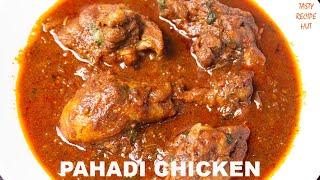 Pahadi Chicken Curry ! Delicious Pahadi Chicken Recipe