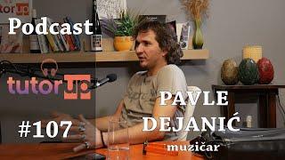 Podcast #107 Pavle Dejanić muzičar   energija koju treba doživeti