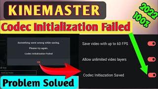 Codec Initialization Failed Kinemaster | How to Fix codec init Problem in Kinemaster 2023#kinemaster