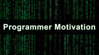 Programmer Motivation - Never Stop PROGRAMMING