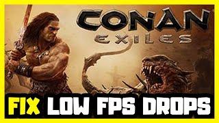 How to FIX Conan Exiles Low FPS Drops | FPS BOOST