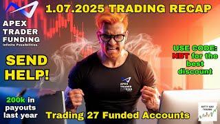 1.07.2025 SUMMARY - SEND HELP! - TRADING 20 FUNDED APEX ACCOUNTS - CODE NBT