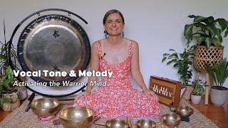 Voice Tone & Melody: Activating the Warrior Mind