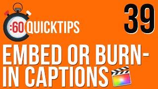 Ep 39: Embed or Burn In Captions in FCP X