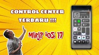 Mengubah Control Center Xiaomi Seperti iOS 17 | CC VERSI TERBARU !!