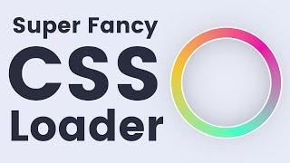 Create An Extra Fancy Animated CSS Spinner/Loader