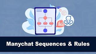 How to create sequences and rules on Manychat Messenger