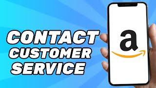 How to Contact Amazon Customer Service (Update 2024)