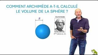 Comment Archimède a-t-il calculé le volume de la sphère ?