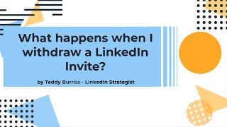 What happens when I withdraw a LinkedIn Invite.