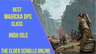 ESO Best Magicka DPS Class High Isle