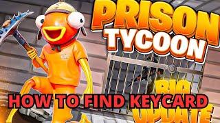 HOW TO FIND KEYCARD LOCATION PRISON TYCOON MAP FORTNITE CREATIVE -  TUTORIAL PRISON TYCOON