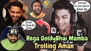 Rega, GoldyBhai Trolling Aman | Aman Bhai blushing🫣 #regaltos #aman #goldybhai