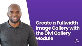 How to Create a Fullwidth Image Gallery with the Divi Gallery Module