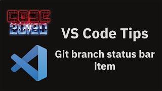 VS Code tips — Git branch status bar item