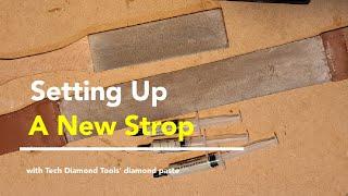 Setting Up a New Strop - using diamond paste from Tech Diamond Tools