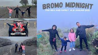 TRIP BROMO MIDNIGHT 19-20 JANUARI 2025 PAK RIKU AND FAMILY