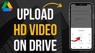 How To Upload High Quality Video On Google Drive (Easy)