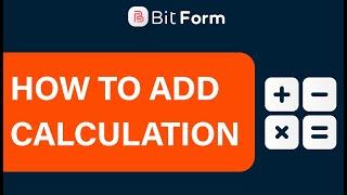 How To Calculate Numeric Field  in Contact Forms with Bit Form | Step-by-Step in [3 Minutes]