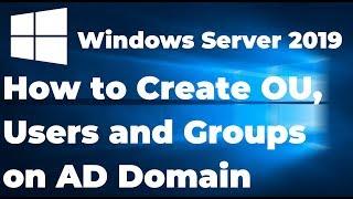 How to Create OU, Users and Groups on Active Directory 2019