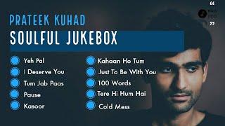 Prateek Kuhad Jukebox | Kasoor | Pause | Cold Mess | Tere Hi Hum Hai | Kahaan Ho Tum | Yeh Pal