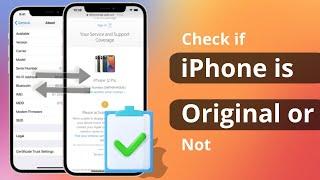 [3 Ways] How to Check if iPhone is Original or Not 2023