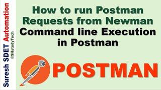 #13 How to run Postman Requests from Newman | Command line Execution in Postman