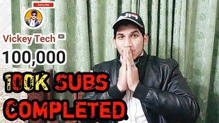 100K Subscribers Finally Completed || Thank you ️ || Vickey Tech