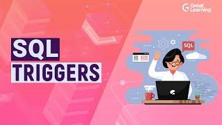 SQL Triggers | SQL Tutorial for Beginners in 2021| SQL Triggers with Examples | Great Learning