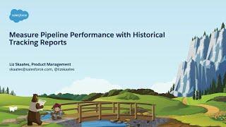 Measure Pipeline Performance with Historical Tracking Reports