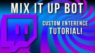 CUSTOM ENTRANCE COMMAND FOR MIX IT UP!