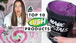 Top 10 LUSH Products You NEED To Try + DEMOS!