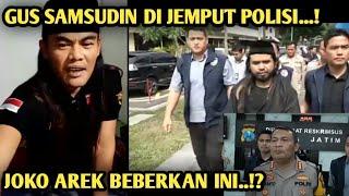 LAGI VIRAL‼️GUS SAMSUDIN DI JEMPUT PAKSA POLISI,JOKO AREK ANGKAT BICARA