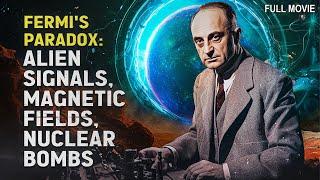 Fermi's Paradox - Alien Signals, Magnetic Fields, Nuclear Bombs | Full Documentary