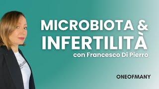 IL MICROBIOTA E LA FERTILITA'