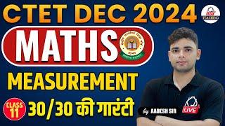 CTET DEC 2024 |  Maths | Measurement | 30/30 की गारंटी | Class 11 | By Aadesh Sir @KDLiveTeaching