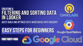 Filtering and Sorting Data in Looker | Lab 2 | GSP855 | Cloud Seekho | Season 4