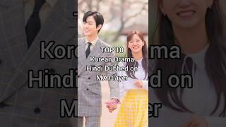 TOP 10 Korean Drama Hindi Dubbed on MX Player #kdrama #mxplayer #ytshorts