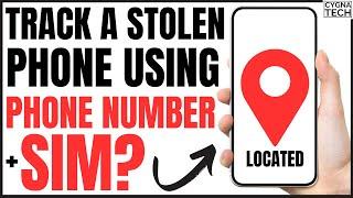 How To Track A Lost Phone Using Phone Number | Track Stolen Phone Using SIM for 100% FREE