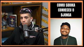 O DIA QUE O DJONGA CONHECEU O SIDOKA | CORTES CAST | Sidoka no Podpah