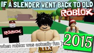 If A Slender Went Back to OLD ROBLOX