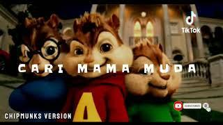 Cari Mama Muda - ( Chipmunks version ) / TIKTOK  2020 / #credits