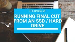 RUN FINAL CUT PRO X FROM A PORTABLE SSD