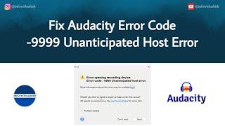 How to Fix Audacity Error Code -9999 Unanticipated Host Error |  Audacity | Unanticipated Error Code