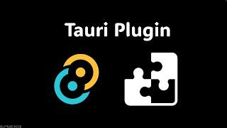 Tauri Tutorial 6: Tauri Plugin (how to and best practices)