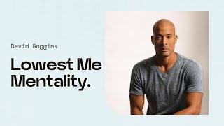 How to Achieve Lowest Me Mentality  David Goggins Motivation