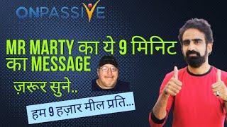 #ONPASSIVE|| Mr..Marty का ये 9 मिनिट का Message ज़रूर सुने @onpassivezaver